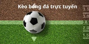 kèo bóng đá trực tuyến