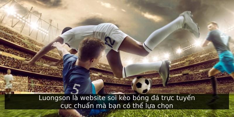 Luongson là website soi kèo bóng đá trực tuyến cực chuẩn mà bạn có thể lựa chọn